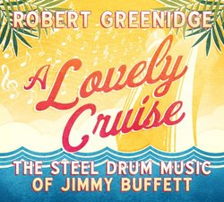 Lovely Cruise: The Steel Drum Music of Jimmy Buffett