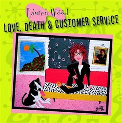 Love, Death & Customer Service by Lauren Wood (2006-10-24)