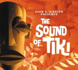 Sven A. Kirsten Presents: The Sound of Tiki