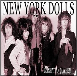 Manhattan Mayhem: A History of the New York Dolls