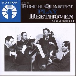 The Busch Quartet Play Beethoven, Vol. 3
