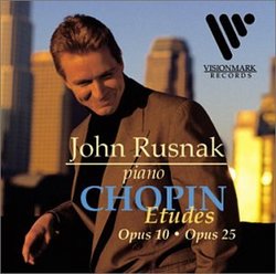 John Rusnak: Chopin Etudes, Opus 10 and Opus 25
