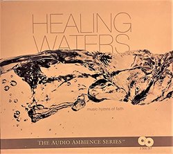 Healing Waters (Music Hymns of Faith) Audio Ambience Series