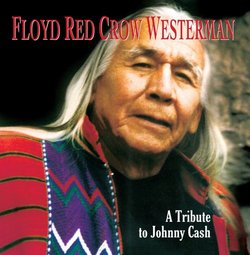 Floyd Red Crow Westerman - A Tribute To Johnny Cash