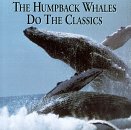 The Humpback Whales Do the Classics