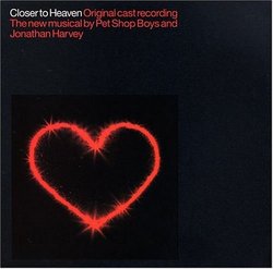 Closer to Heaven: Pet Shop Boys; Jonathan Harvey