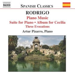 Rodrigo: Piano Music; Suite for Piano; Album for Cecilia; Three Evocations