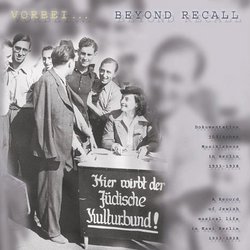 Beyond Recall: A Record of Jewish Musical Life in Nazi Berlin, 1933-1938