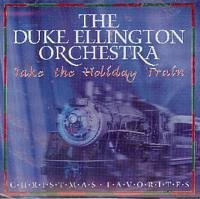 The Duke Ellington Orchestra "Take the Holiday Train"
