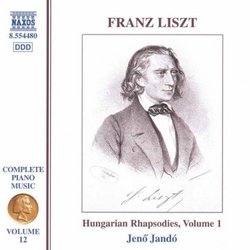 Franz Liszt: Hungarian Rhapsodies, Vol. 1