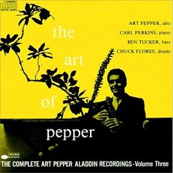 The Art of Pepper, Vol. 3 (The Complete Art Pepper Aladdin Recordings, Volume Three)