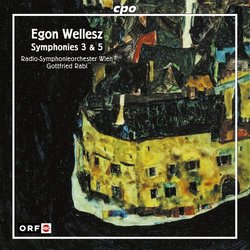 Egon Wellesz: Symphonies Nos. 3 & 5
