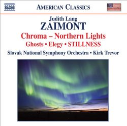 Zaimont: Chroma - Northern Lights; Ghosts; Elegy; STILLNESS