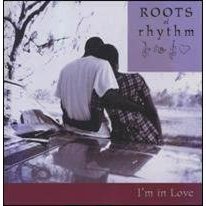 Roots of Rhythm : I'm in Love