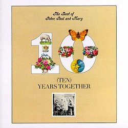 Best Of Peter, Paul & Mary: Ten Years Together