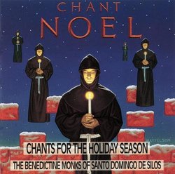 Chant Noel:  Chants For The Holiday Season