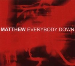Everybody Down by Matthew (0100-01-01)