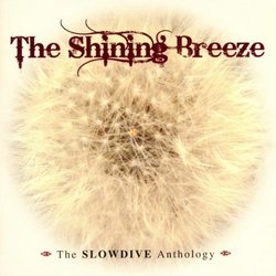 The Shining Breeze: The Slowdive Anthology (2 CD set)