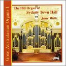 Great Australasian Organs Volume 1 - The Hill Organ of Sydney Town Hall