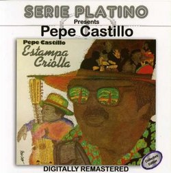 Serie Platino Presents Pepe Castillo Estampa Criolla