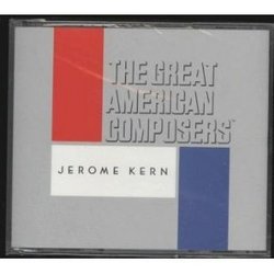 The Great American Composers: Jerome Kern