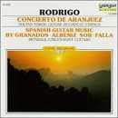 Rodrigo: Concierto de Aranjuez; Spanish Guitar Music by Granados, Albéniz, Sor, Falla