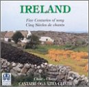 Ireland: Five Centuries of Song (Cinq Siecles de chants)