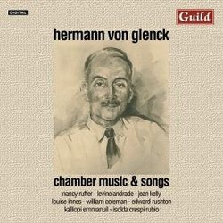 Hermann von Glenck: Chamber Music & Songs