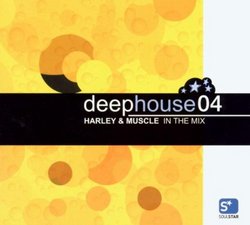 Deep House 4: Mixed By Harley & Muscle