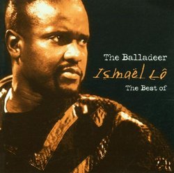 The Balladeer: The Best of Ismaël Lô