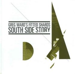 Greg Ward's Fitted Shards: South Side Story