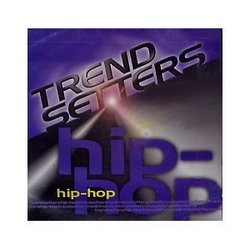 Trend Setters-Hip Hop