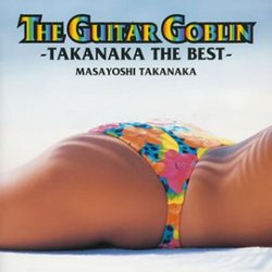 Guitar Goblin: Takanaka the Best
