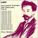 Alexander Scriabin: The Preludes, Vol. 2 - Paul Komen