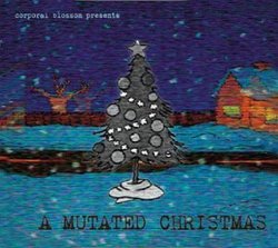 Corporal Blossom Presents A Mutated Christmas