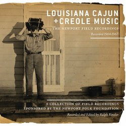 Louisiana Cajun & Creole Music: The Newport Field Recordings