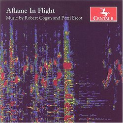 Aflame in Flight: Music by Robert Cogan and Pozzi Escot