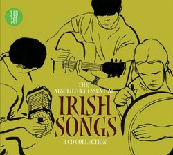 The Absolutely Essential Irish Songs (3 CD Collection)