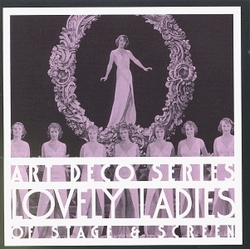 Art Deco Series : Lovely Ladies Of Stage & Screen