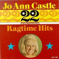 Jo Anne Castle - 22 Greatest Ragtime Hits