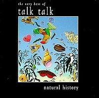 Natural History: The Very Best Of Talk Talk