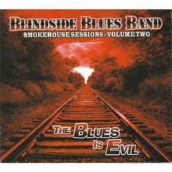 SMOKEHOUSE SESSIONS 2011- THE BLUES IS EVIL