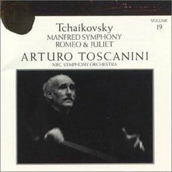 Tchaikovsky: Manfred Symphony/Romeo and Juliet (Arturo Toscanini Collection, Volume 19)