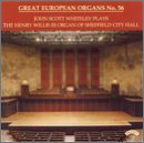 Great European Organs No. 56 - John Scott Whiteley plays the Henry Willis III Organ of Sheffield City Hall - T.T. Noble, Hanforth, Best, Smart, Wesley, Bairstow, Jackson, Moore organ works