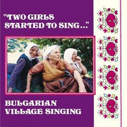 Two Girls Started to Sing -- Bulgarian Village Sin