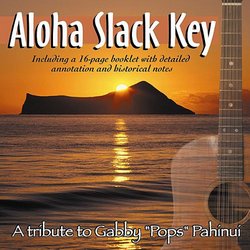 Aloha Slack Key - A Tribute to Gabby "Pops" Pahinui