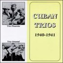 Cuban Trios (1940-1941)