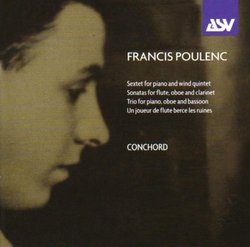 Poulenc: Trio for Piano, Oboe & Bassoon; Sonata for Flute & Piano; Sonata for Oboe & Piano; Sonata for Clarinet & Piano; Sextet for Piano, Flute, Oboe, Clarinet, Bassoon & Horn; 'Un Joueur de Flute'