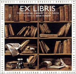 Ex Libris: The Musical Library of J. S. Bach