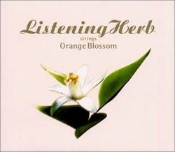 Listening Herb, Vol. 1: Orange Bloom